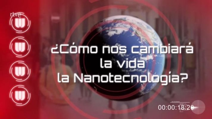 La aventura del Saber - ¿Cómo nos cambiará la vida la nanotecnología?