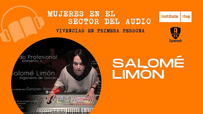 RTVE Instituto - Salomé Limón - Ingeniera y Productora de sonido