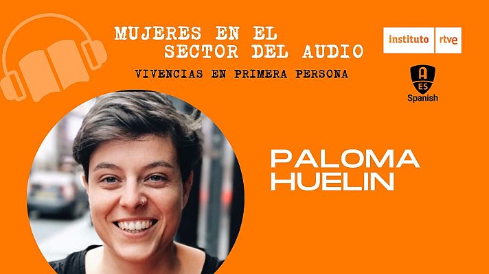  - Paloma Huelin - Montadora de sonido y es supervisora de proyectos cinematográficos