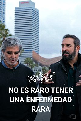 El cazador de cerebros - No es raro tener una enfermedad rara