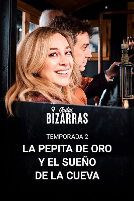 Rutas bizarras - La pepita de oro y el sueño de la cueva