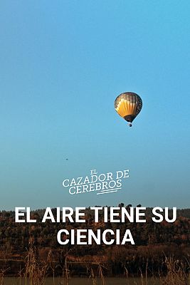 El cazador de cerebros - El aire tiene su ciencia