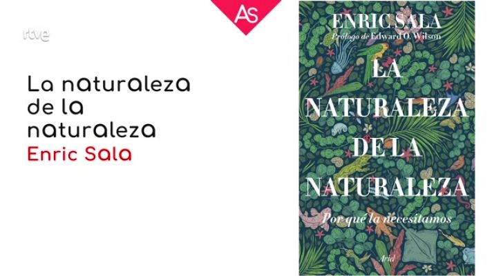 La aventura del Saber - Reseñamos 'La naturaleza de la naturaleza' de Enric Sala