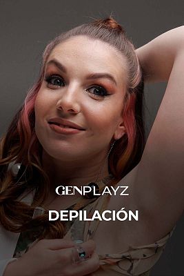 Gen Playz - ¿Nos depilamos por estética o por presión social?