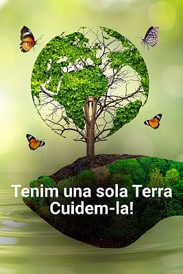 Especials en català - Tenim una sola Terra. Cuidem-la!