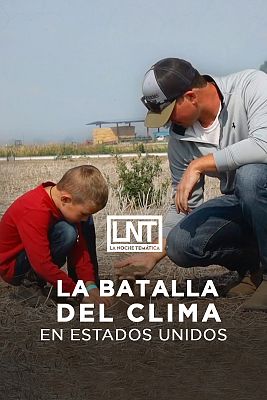 La noche temática - La batalla del clima en Estados Unidos