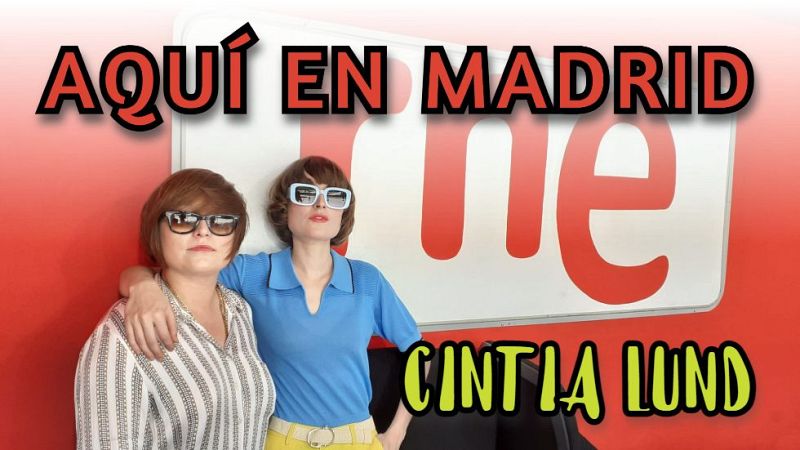 Cintia Lund | 'Aqu� en Madrid'