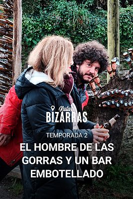 Rutas bizarras - El hombre de las gorras y un bar embotellado