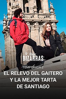 Rutas bizarras - El relevo del gaitero y la mejor tarta de Santiago
