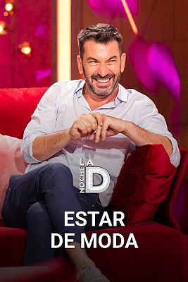 La noche D - Estar de moda