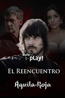 Dale al Play! - Reencuentro de 'Águila Roja'
