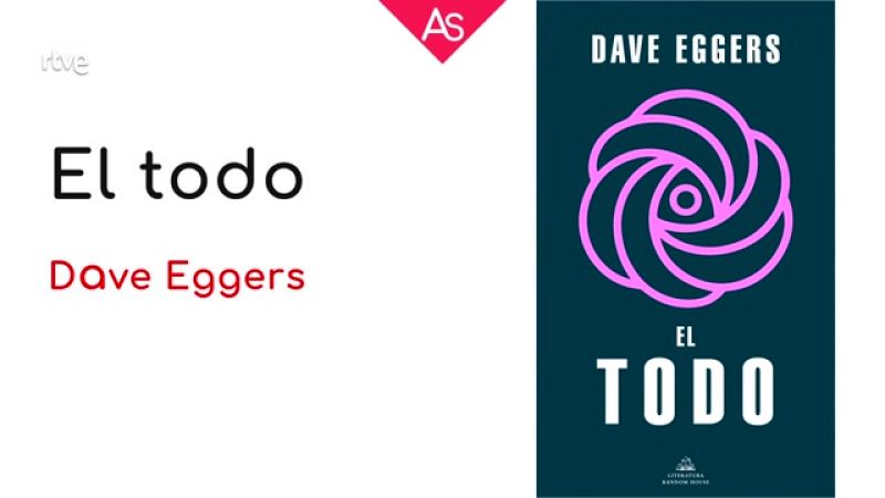 La aventura del saber - Reseñamos 'El todo' de Dave Eggers - ver ahora