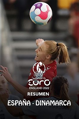  - Eurocopa femenina 2022: Resumen España - Dinamarca