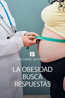 Informe Semanal - La obesidad busca respuestas