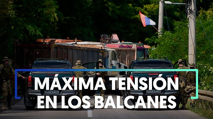 Modo Digital - Kosovo y Serbia se enredan en una escalada de tensión con barricadas y sirenas antiaéreas