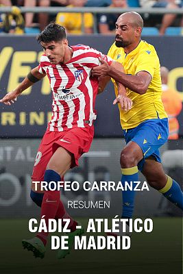 Fútbol - Resumen del Trofeo Carranza: Cádiz 1-4 Atlético de Madrid