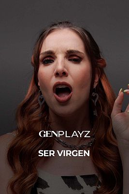 Gen Playz - Focus: Ser virgen