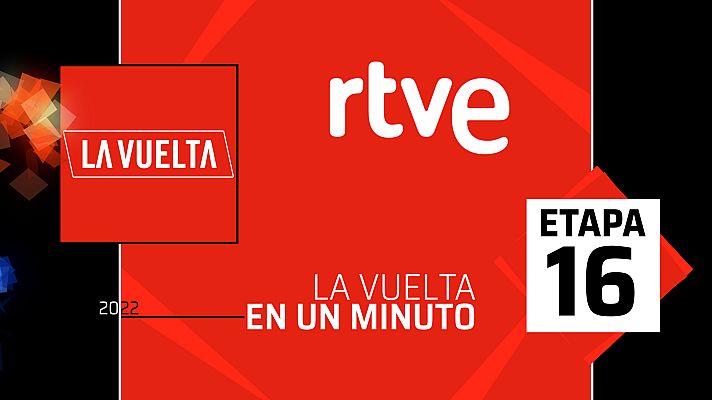  - Vuelta 2022 | #LaVueltaEnUnMinuto: Etapa 16