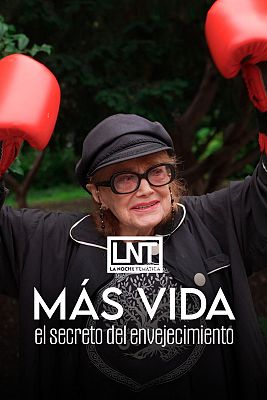 La noche temática - Más vida: El secreto del envejecimiento