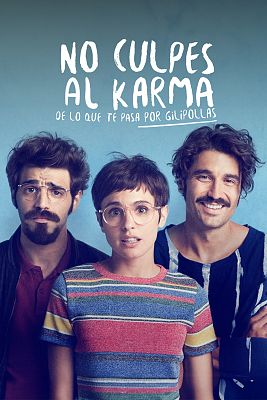 No culpes al karma de lo que te pasa por gilipollas