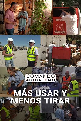 Comando Actualidad - Más usar y menos tirar