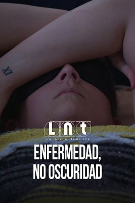 La noche temática - Enfermedad, no oscuridad