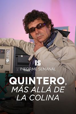 Informe Semanal - Quintero, más allá de la colina