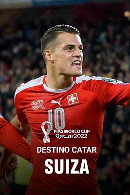 Destino Catar - Mundial de Qatar 2022 | Así es la selección de Suiza