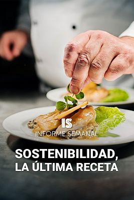 Informe Semanal - Sostenibilidad, la última receta