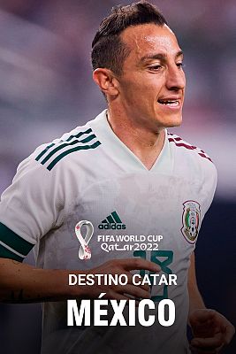 Destino Catar - Así es México en el Mundial de Qatar 2022