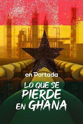 En portada - Lo que se pierde en Ghana
