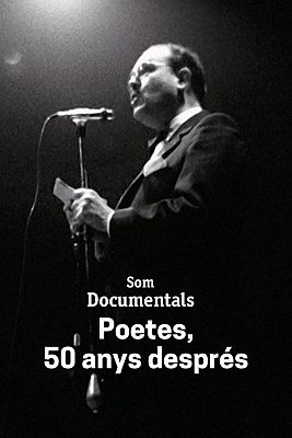 Som Documentals - Poetes, 50 anys després