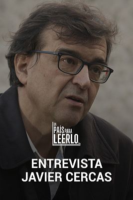 Un país para leerlo - Entrevista a Javier Cercas