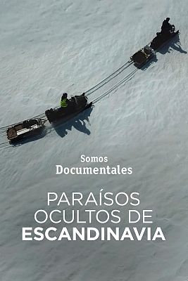 Somos Documentales - Paraísos ocultos de Escandinavia