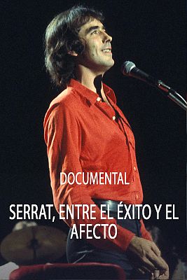 Otros documentales - Serrat, entre el éxito y el afecto