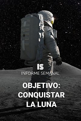 Informe Semanal - Objetivo: conquistar la Luna