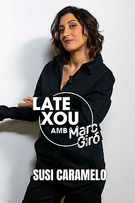 LateXou - Susi Caramelo aterra al 'Late Xou amb Marc Giró'