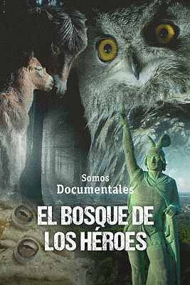 Somos Documentales - El bosque de los héroes