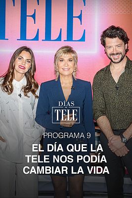 Días de tele - Programa 9: El día que la tele nos podía cambiar la vida
