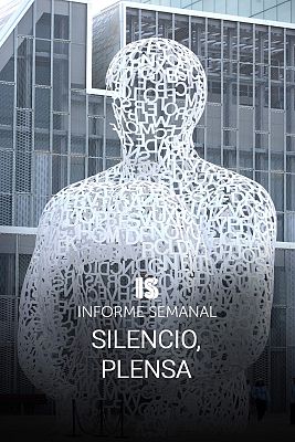 Informe Semanal - Informe Semanal - Silencio, Plensa