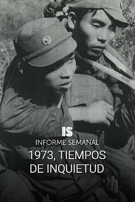 Informe Semanal - 1973, tiempos de inquietud