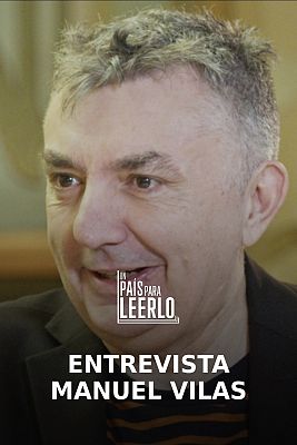 Un país para leerlo - Entrevista a Manuel Vilas