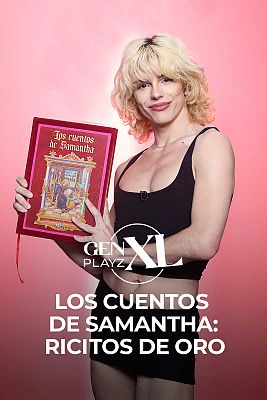 Gen Playz XL - Los cuentos de Samantha Hudson: 'Ricitos de oro'