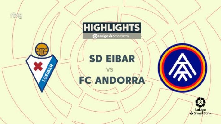 Resúmenes de LaLiga - Eibar - Andorra: resumen del partido, 33ª jornada
