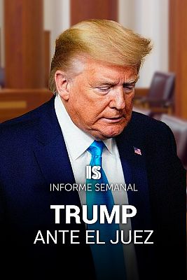 Informe Semanal - Trump, ante el juez