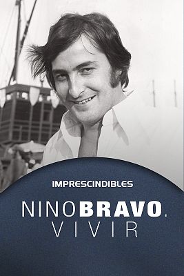 Imprescindibles - Nino Bravo. Vivir