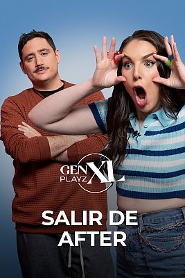 Gen Playz XL - Salir de after: ¿Por qué no nos queremos ir a casa?