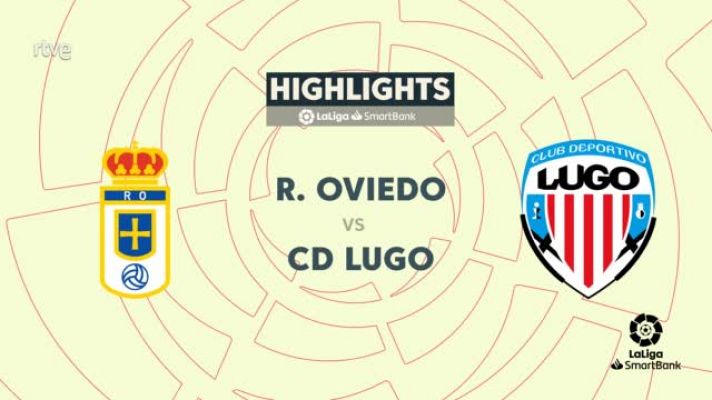 Resúmenes de LaLiga - Real Oviedo - Lugo: resumen del partido de la 36ª jornada