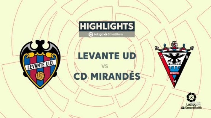 Resúmenes de LaLiga - Levante - Mirandés: resumen del partido. 36ª jornada Segunda