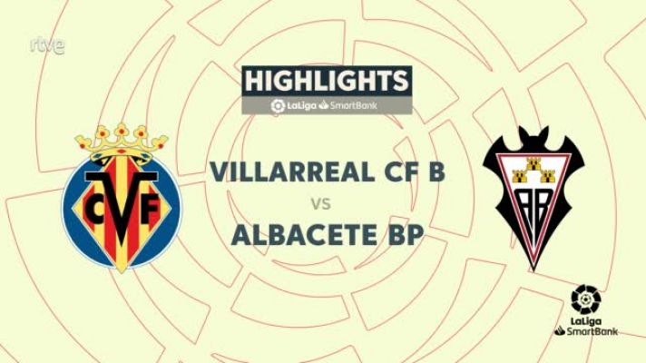 Resúmenes de LaLiga - Villarreal B - Albacete: resumen partido  jornada 37 2ª Div.
